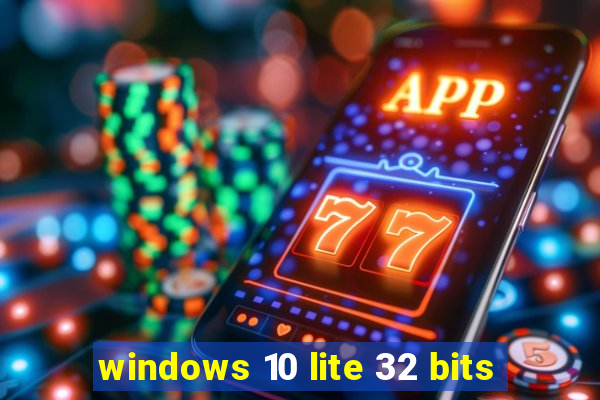 windows 10 lite 32 bits